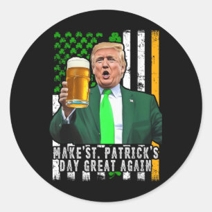 Trump Make St Patricks Day Great Again Irish Classic Round Sticker