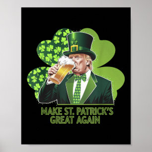 Trump Make St Patricks Day Great Again Shamrock Poster