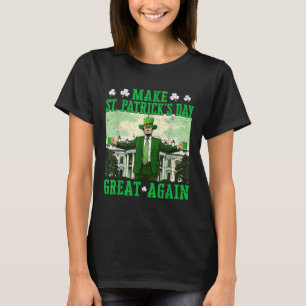 Trump Make St Patricks Day Great Again Shamrock Tr T-Shirt