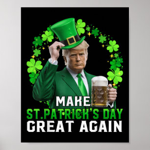 Trump Make St Patricks Day Great Again Trump St Poster