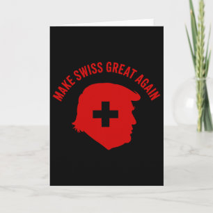 Trump Make Swiss Great Again Card