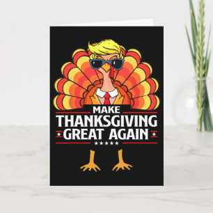 Trump Make Thanksgiving Great Again Funny Turkey D Card
