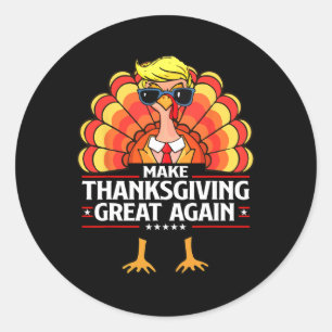 Trump Make Thanksgiving Great Again Funny Turkey D Classic Round Sticker
