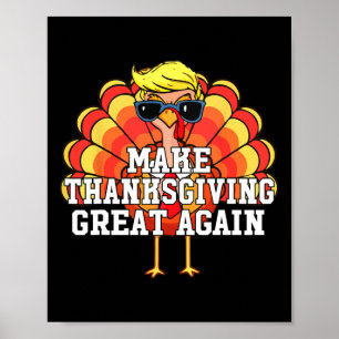 Trump Make Thanksgiving Great Again Funny Turkey D Poster