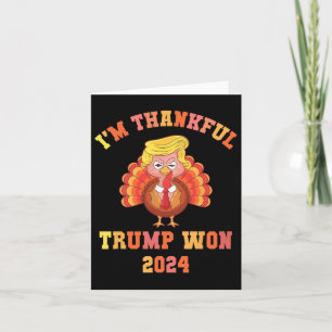 Trump Make Thanksgiving Great Again I'm Thankful T Card