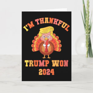 Trump Make Thanksgiving Great Again I'm Thankful T Card
