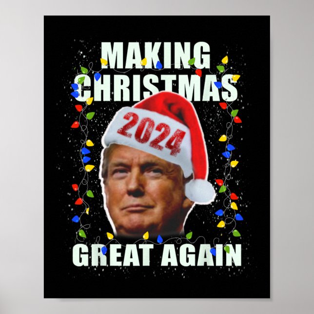 Trump Making Christmas Great Again Pro Republican  Poster (Front)