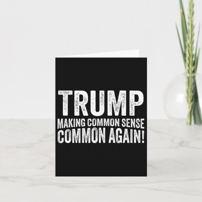 Trump Making Common Sense Common Again!  Card (Front)