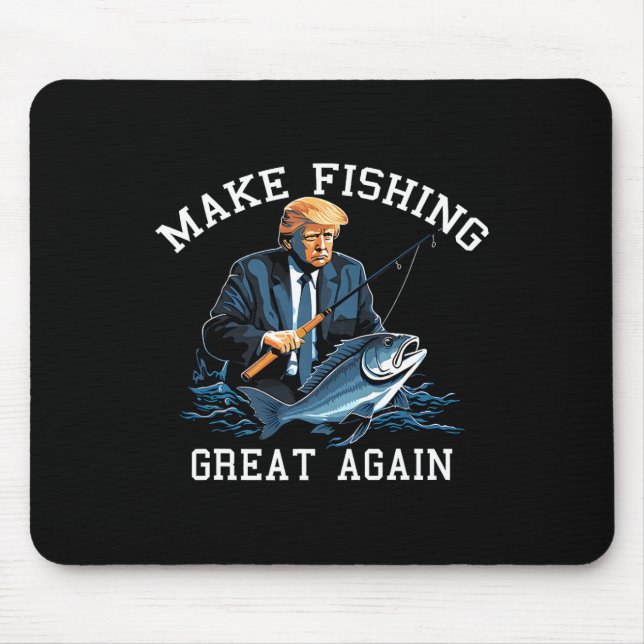 Trump Making Fishing Great Again  Mouse Pad (Front)