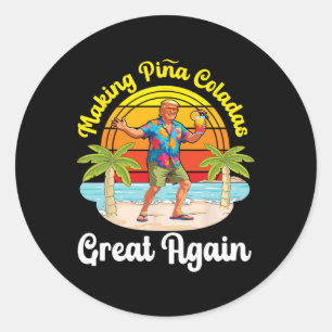 Trump Making Pina Coladas Great Again Beach Sunset Classic Round Sticker