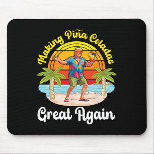 Trump Making Pina Coladas Great Again Beach Sunset Mouse Pad