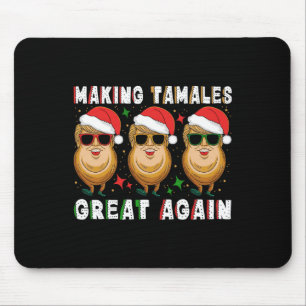 Trump Making Tamale Great Again Xmas Mexican Ameri Mouse Pad