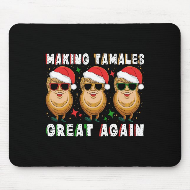 Trump Making Tamale Great Again Xmas Mexican Ameri Mouse Pad (Front)