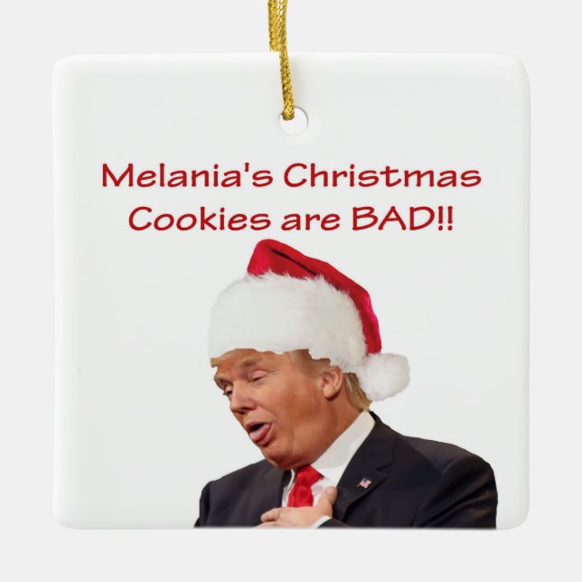 Trump, Melania's Christmas cookies are BAD! Ceramic Tree Decoration (Front)