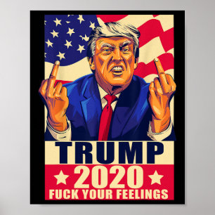 Trump Middle Finger Your Feelings Republican Gift  Poster