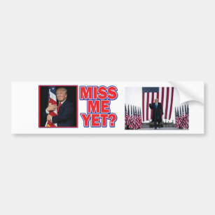Trump Miss Me Ye Bumper Sticker