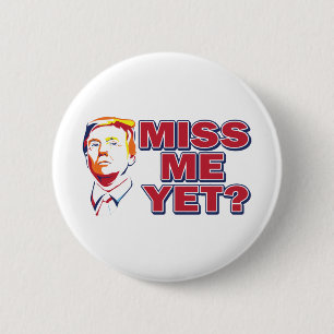 Trump-Miss-Me-Yet 6 Cm Round Badge