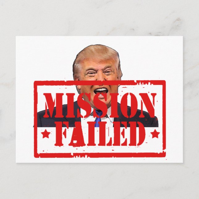 Trump: Mission failed! Postcard (Front)
