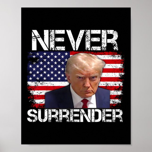 Trump Mug Shot Never Surrender 2024  Poster (Front)