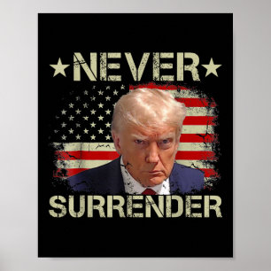 Trump Mug Shot Never Surrender Pro Trump American Poster