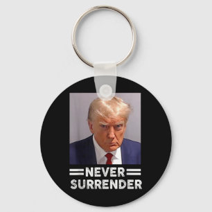 Trump Mug Shot Never Surrender Trump Vote 2024 Key Ring