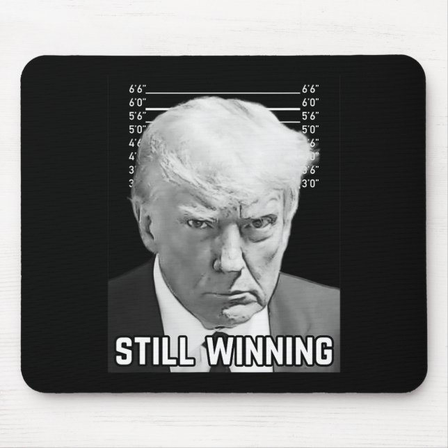 Trump Mug Shot - Still Winning Shirt  Mouse Pad (Front)
