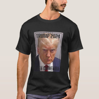 Trump Mug Shot Vote Trump 2024 Mugshot Never Surre T-Shirt