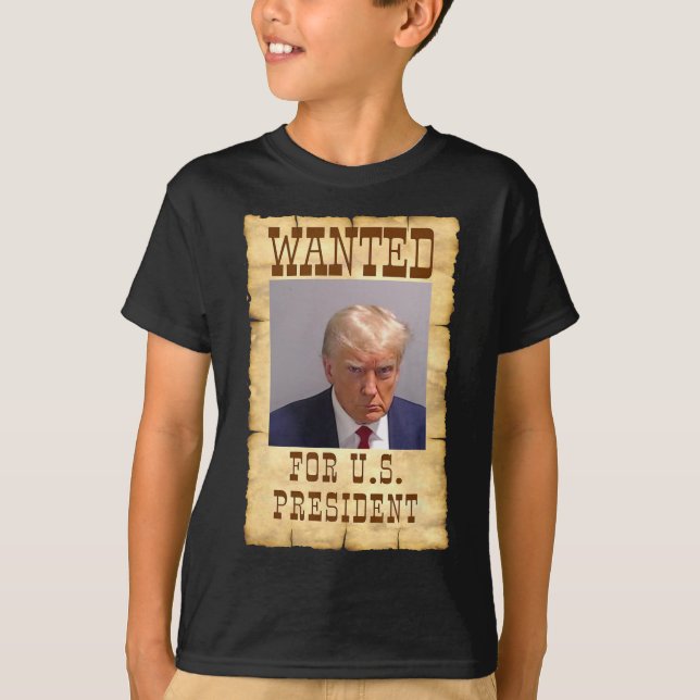 Trump Mug Shot Wanted For U.s. President 2024 3  T-Shirt (Front)
