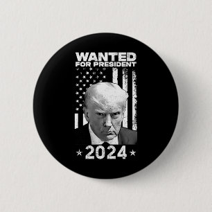 Trump Mug Shot Wanted For U.s. President 2024 6 Cm Round Badge