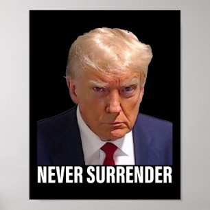 Trump Mugshot Never Surrender Men Women Poster
