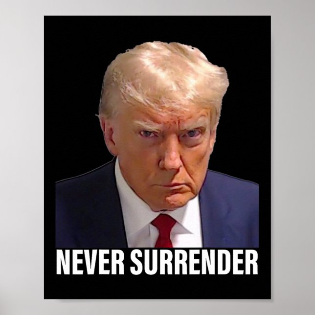 Trump Mugshot Never Surrender Men Women  Poster (Front)