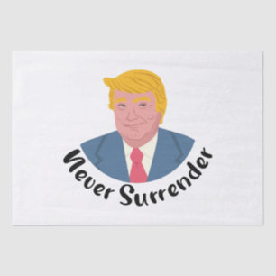 Trump Mugshot Never Surrender  Tissue Paper