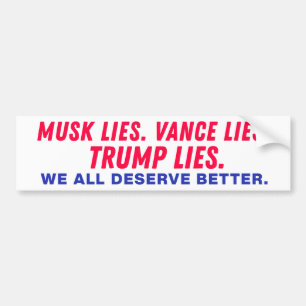 Trump Musk Vance Lie We the People Deserve Better Bumper Sticker