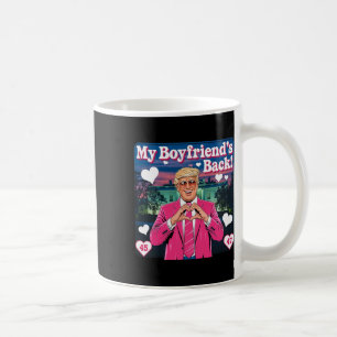 Trump My Boyfriend's Ck Valentine's Day Pink 45 47 Coffee Mug
