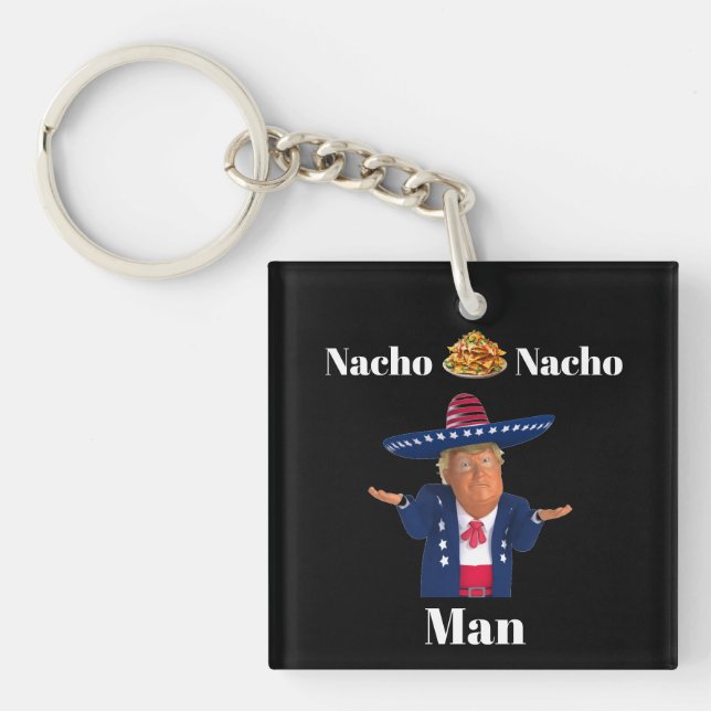 Trump Nacho Nacho Man Keychain (Front)