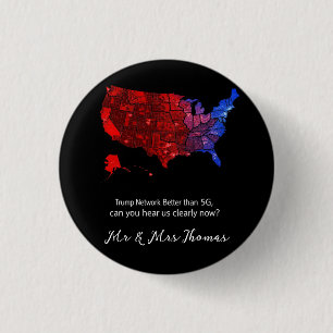 Trump Network Better Than 5G, Can You Hear Us Now? 3 Cm Round Badge