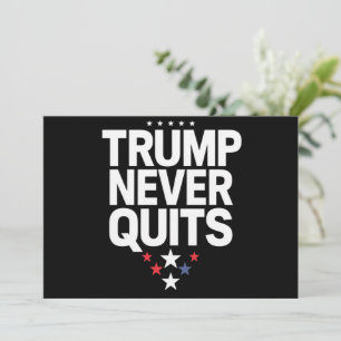 Trump Never Quits Patriotic Vote Trump 2024 Invitation