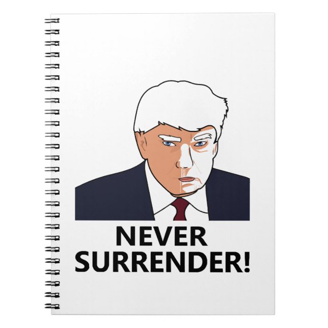 Trump Never Surrender Mug Shot Notebook (Front)