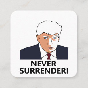 Trump Never Surrender Mug Shot Square Business Card