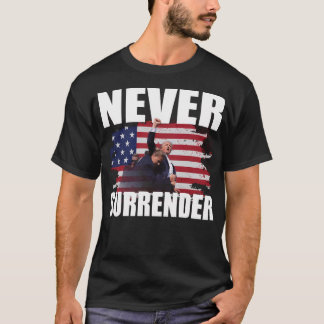 Trump Never Surrender T-Shirt