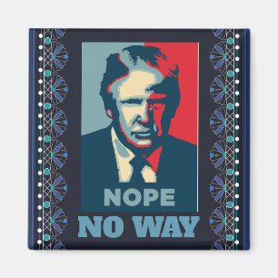 Trump Nope No Way Magnet