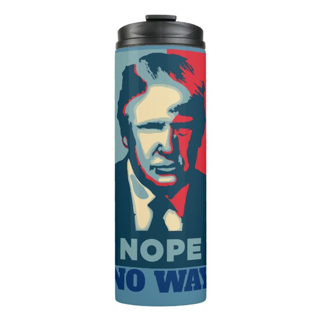 Trump Nope No Way Thermal Tumbler (Front)