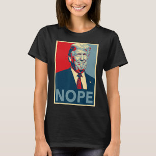 Trump Nope Poster Shirt - Oma Hope Style 8645