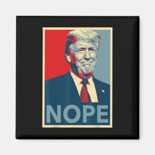 Trump Nope Poster Shirt - Oma Hope Style 8645 Magnet