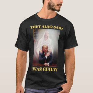 Trump Not Guilty Jesus Christ Patriot Pray Maga T-Shirt