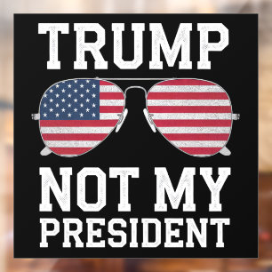 Trump Not My President Anti Trump