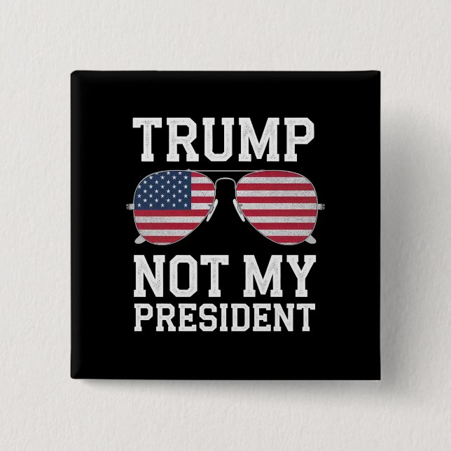 Trump Not My President Anti Trump 15 Cm Square Badge (Front)