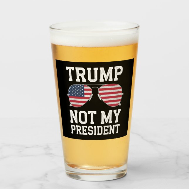 Trump Not My President Anti Trump Glass (Front Filled)