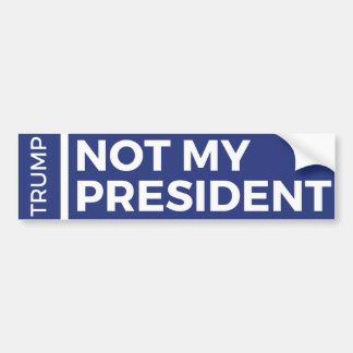 Trump Not My President Bumper Sticker