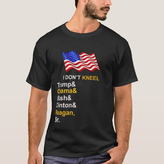Trump Obama Clinton Bush Reagan Sir Shirt. T-Shirt (Front)